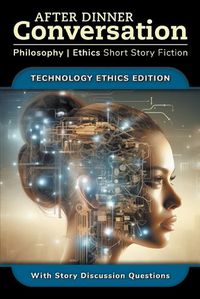 Cover image for After Dinner Conversation - Technology Ethics