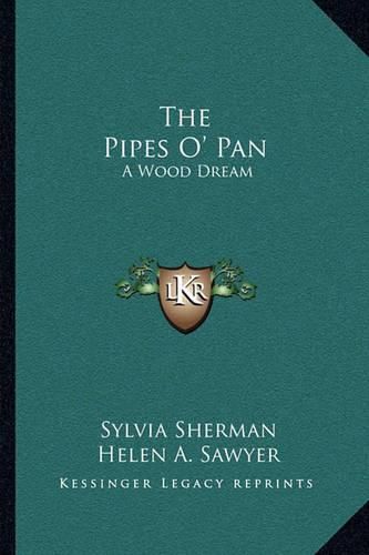 Cover image for The Pipes O' Pan: A Wood Dream