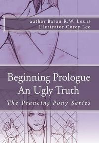 Cover image for Beginning Prologue an Ugly Truth