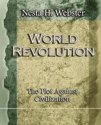 Cover image for World Revolution The Plot Against Civilization (1921)