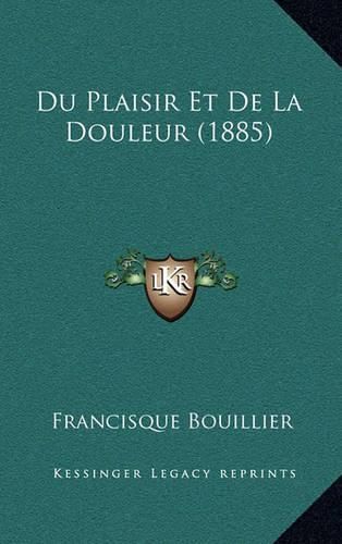 Cover image for Du Plaisir Et de La Douleur (1885)