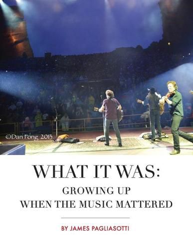 Cover image for What It Was: Growing Up When the Music Mattered