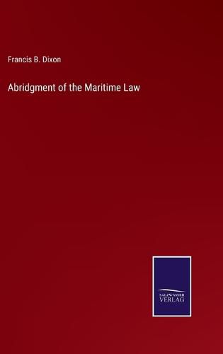 Cover image for Abridgment of the Maritime Law