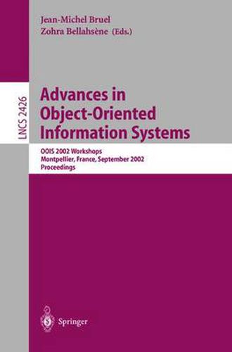 Advances in Object-Oriented Information Systems: OOIS 2002 Workshops, Montpellier, France, September 2, 2002 Proceedings