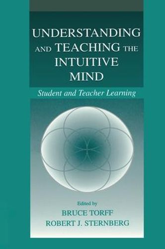 Cover image for Understanding and Teaching the Intuitive Mind: Student and Teacher Learning