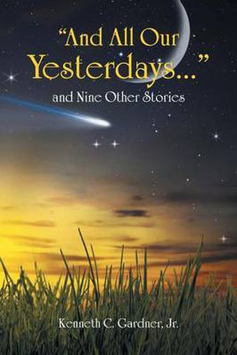 Cover image for And All Our Yesterdays... and Nine Other Stories