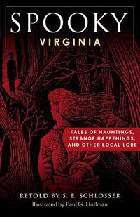Cover image for Spooky Virginia: Tales of Hauntings, Strange Happenings, and Other Local Lore