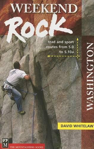 Weekend Rock Washington: Trad & Sport Routes from 5.0 to 5.10a