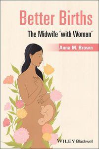 Cover image for Better Births - The Midwife 'with Woman