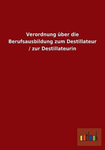 Cover image for Verordnung uber die Berufsausbildung zum Destillateur / zur Destillateurin