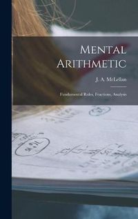 Cover image for Mental Arithmetic [microform]: Fundamental Rules, Fractions, Analysis