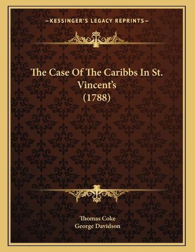 The Case of the Caribbs in St. Vincent's (1788)