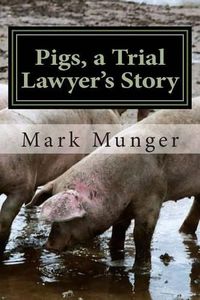 Cover image for Pigs, a Trial Lawyer's Story