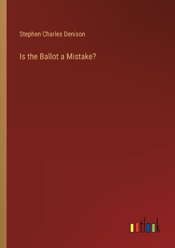 Cover image for Is the Ballot a Mistake?