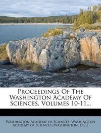 Cover image for Proceedings of the Washington Academy of Sciences, Volumes 10-11...