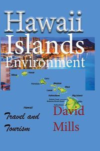 Cover image for Hawaii Islands Environment: Travel and Tourism