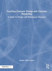 Cover image for Teaching Costume Design and Costume Rendering