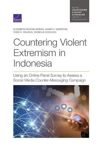 Cover image for Countering Violent Extremism in Indonesia: Using an Online Panel Survey to Assess a Social Media Counter-Messaging Campaign