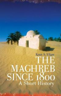 Cover image for The Maghreb Since 1800: A Short History