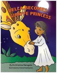 Cover image for Bella becomes a giraffe princess