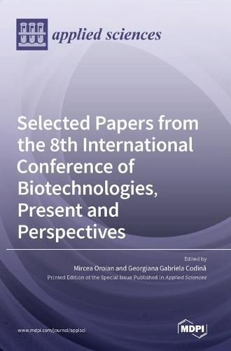 Cover image for Selected Papers from the 8th International Conference of Biotechnologies, Present and Perspectives