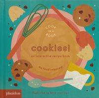 Cover image for Cookies!: An Interactive Recipe Book