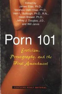 Cover image for Porn 101: Eroticism, Pornography and the First Amendment