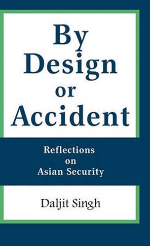 Cover image for By Design or Accident: Reflections on Asian Security