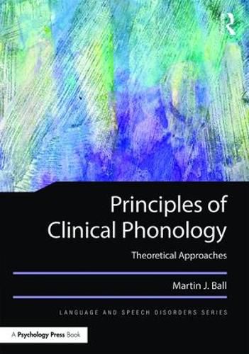 Cover image for Principles of Clinical Phonology: Theoretical Approaches