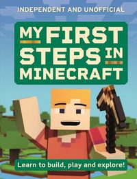 Cover image for My First Steps in Minecraft