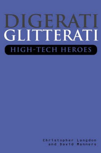Cover image for Digerati, Glitterati: High-tech Heroes