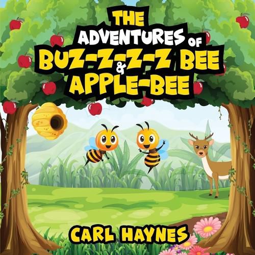 Cover image for The Adventures of Buz-z-z-z bee & Apple-Bee