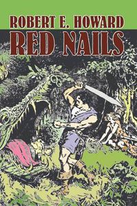 Cover image for Red Nails by Robert E. Howard, Fiction, Fantasy