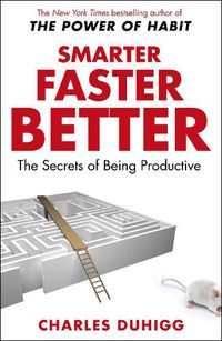Cover image for Smarter Faster Better: The Secrets of Being Productive