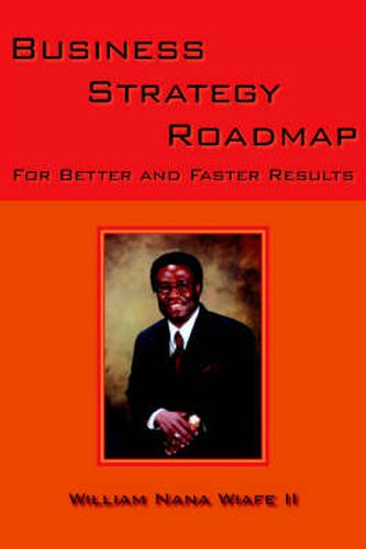 Cover image for Business Strategy Roadmap: For Better and Faster Results