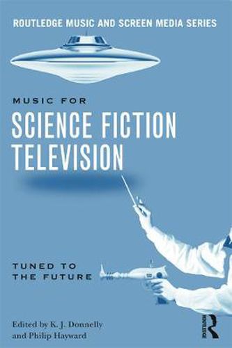 Cover image for Music in Science Fiction Television: Tuned to the Future