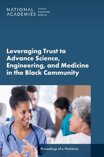 Cover image for Leveraging Trust to Advance Science, Engineering, and Medicine in the Black Community