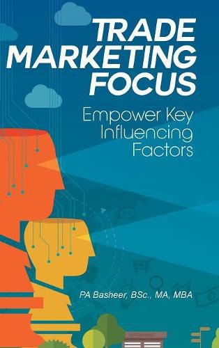 Cover image for Trade Marketing Focus: Empower Key Influencing Factors