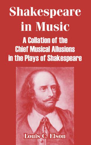 Cover image for Shakespeare in Music: A Collation of the Chief Musical Allusions in the Plays of Shakespeare