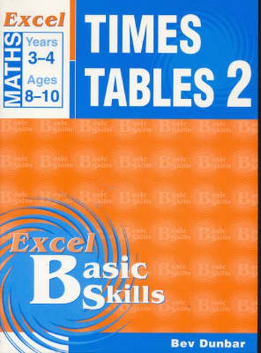 Excel Times Table 2: Excel Maths, Years 3-4, Ages 8-10