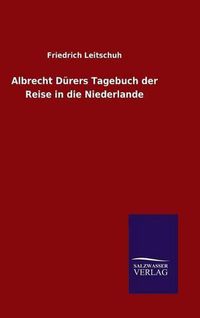 Cover image for Albrecht Durers Tagebuch der Reise in die Niederlande