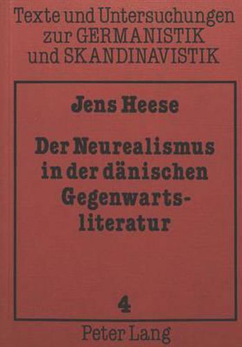 Cover image for Der Neurealismus in Der Daenischen Gegenwartsliteratur: Darstellung Und Analyse Anhand Ausgewaehlter Texte Von Anders Bodelsen Und Christian Kampmann