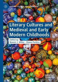 Cover image for Literary Cultures and Medieval and Early Modern Childhoods