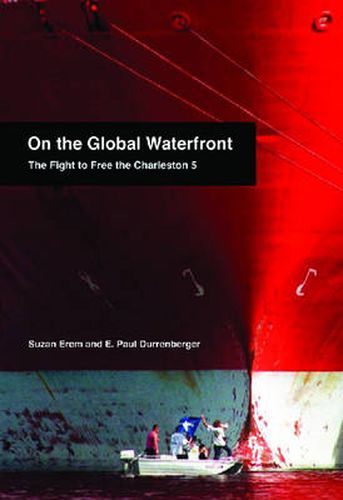 Cover image for On the Global Waterfront: The Fight to Free the Charleston 5