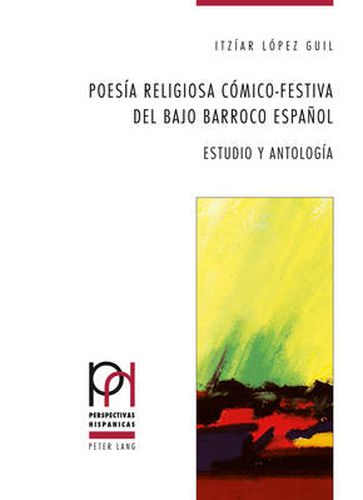 Cover image for Poesia Religiosa Comico-Festiva del Bajo Barroco Espanol: Estudio Y Antologia