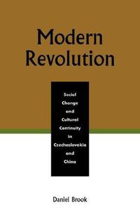 Cover image for Modern Revolution: Social Change and Cultural Continuity in Czechoslovakia and China