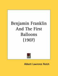 Cover image for Benjamin Franklin and the First Balloons (1907)