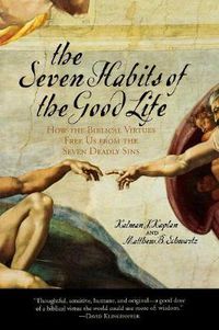 Cover image for The Seven Habits of the Good Life: How the Biblical Virtues Free Us from the Seven Deadly Sins