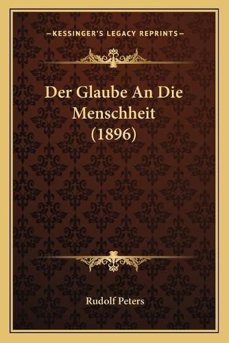 Cover image for Der Glaube an Die Menschheit (1896)