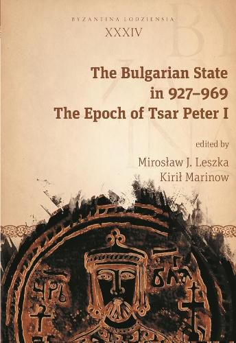 Cover image for The Bulgarian State in 927-969: The Epoch of Tsar Peter I